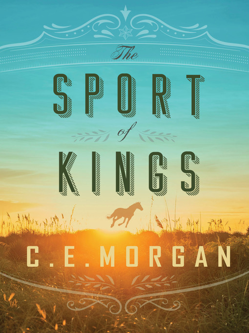 Détails du titre pour The Sport of Kings par C.E. Morgan - Disponible